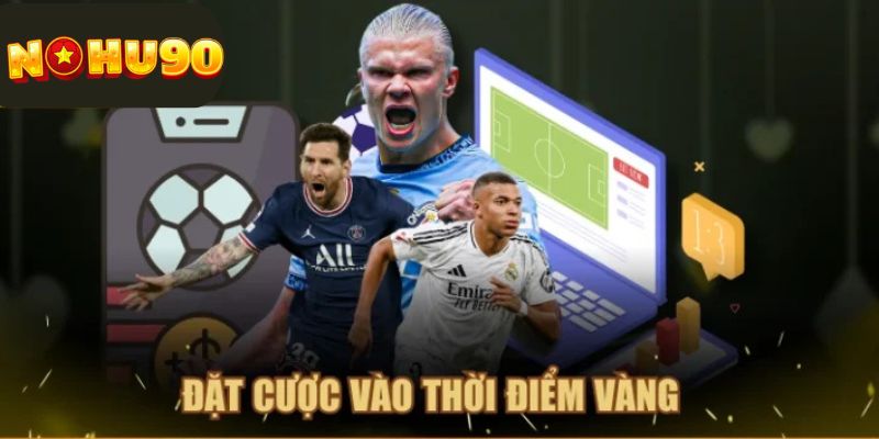 Đặt cược vào thời điểm vàng