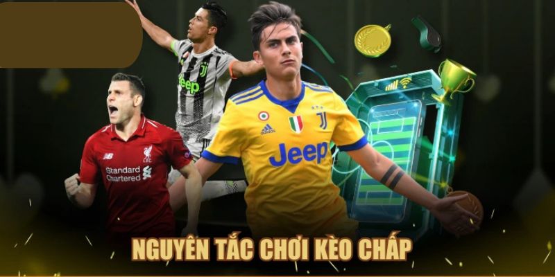 Nguyên tắc chơi kèo chấp